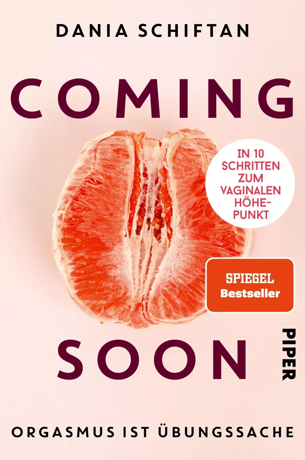 Sexualtherapie bei Schmerzen beim Sex und Orgasmusschwierigkeiten. Buchcover Coming Soon von Dania Schiftan. Praxisnahes Buch über weibliche Sexualität und lustvolle Erfahrungen.